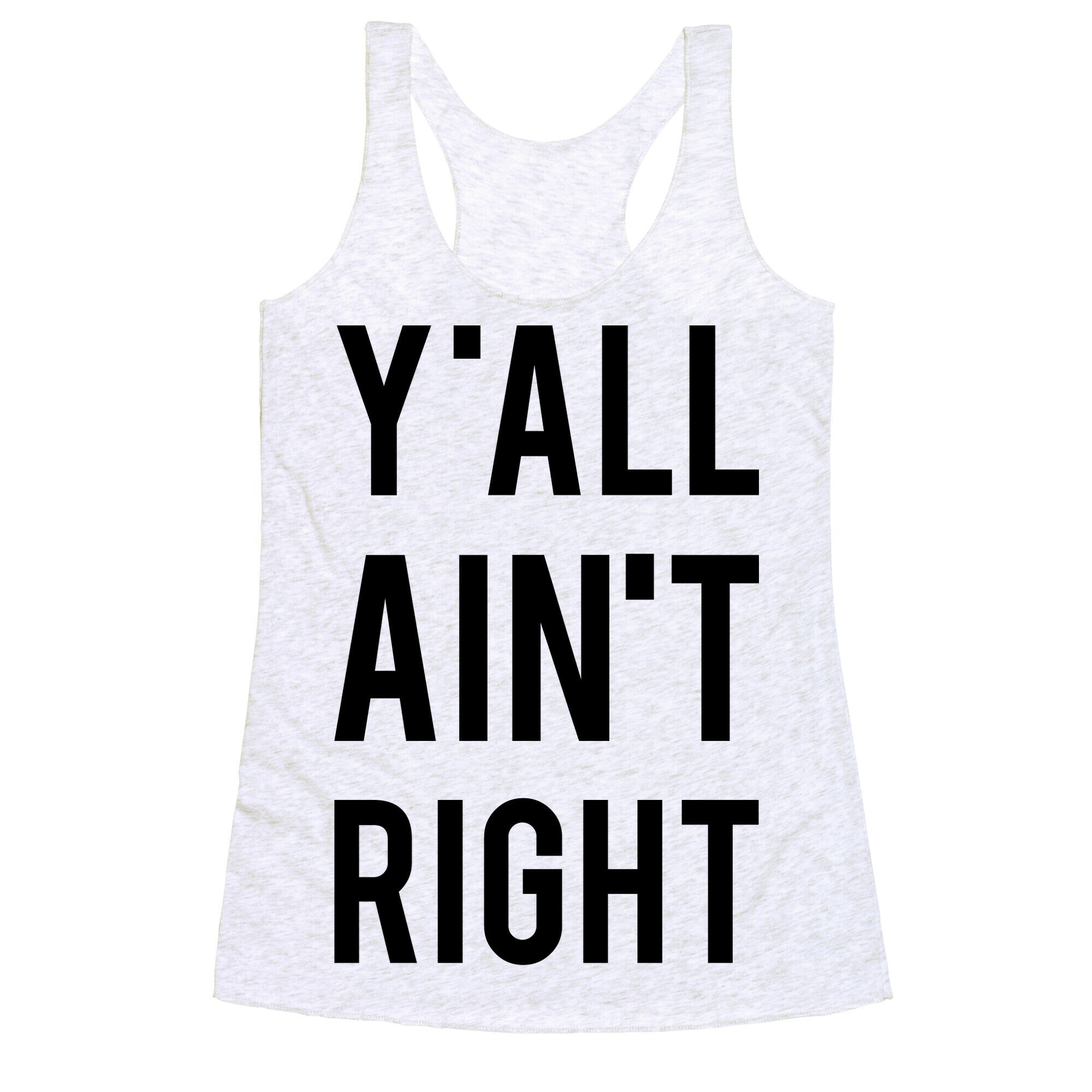 Y'all Ain't Right Racerback Tank